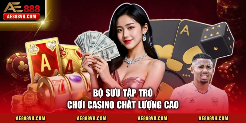 Bộ sưu tập trò chơi casino chất lượng cao